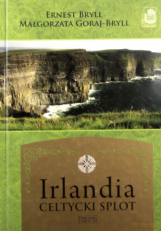 Irlandia.Celtycki Splot - Ernest Bryll [KSIĄŻKA]