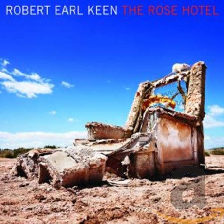 Robert Earl Keen: The Rose Hotel [CD]