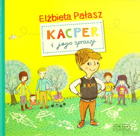 Kacper i jego sprawy - Elżbieta Pałasz [KSIĄŻKA]