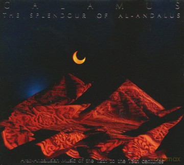 Calamus: The Splendour of Al-Andalus [CD]