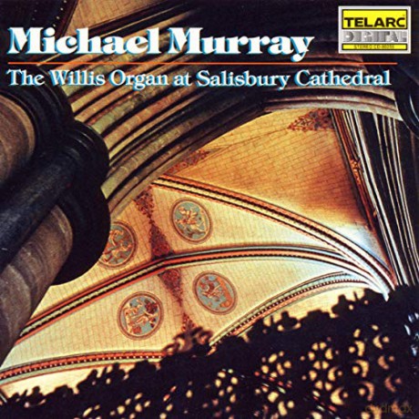Michael Murray: The Willis Organ at Salisbury Cathedral [CD]