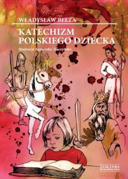 Katechizm Polskiego Dziecka - Władysław Bełza [KSIĄŻKA]