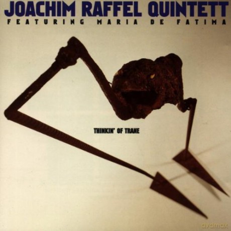 Joachim Raffel Quintett: Thinkin Of Trane [CD]