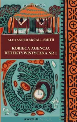 Kobieca Agencja Detektywistyczna Nr 1 - Alexander McCall Smith [KSIĄŻKA]