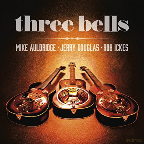 Rob Ickes: Three Bells [CD]