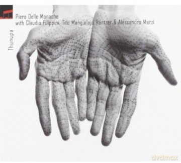 Piero Delle Monache: Thunupa [CD]