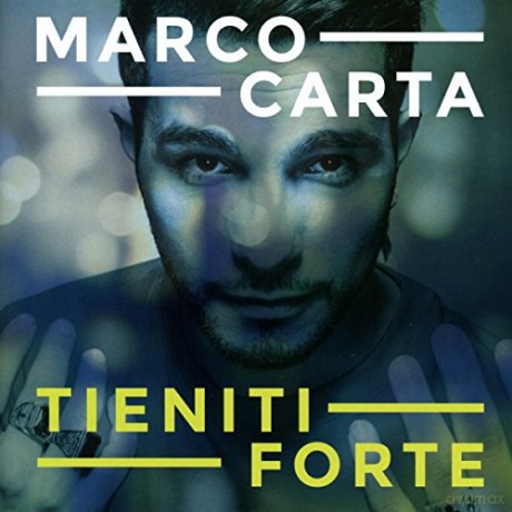 Marco Carta: Tieniti Forte [CD]