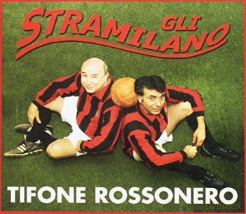 Gli Stramilano: Tifone Rossonero [CD]