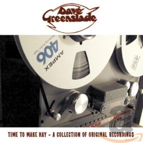 Dave Greenslade: Time to Make Hay - a Collection of Original Recordings [CD]