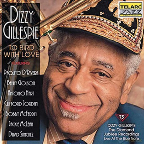 Dizzy Gillespie: To Bird With Love: Live at the Blue Note [CD]