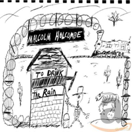 Malcolm Holcombe: To Drink The Rain [CD]