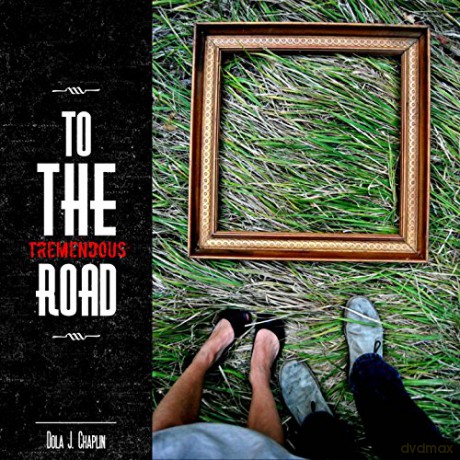 Dola J. Chaplin: To the Tremendous Road [CD]