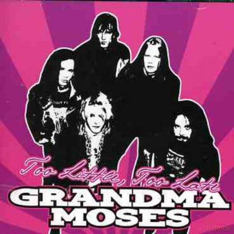 Grandma Moses: Too Little Too Late [CD]