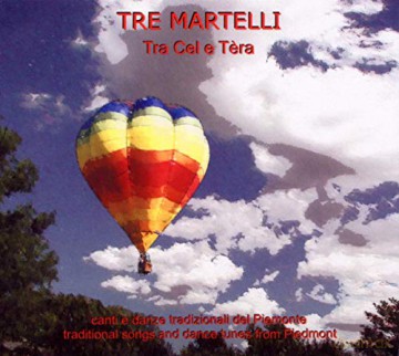 Tre Martelli: Tra Cel E Tera [CD]