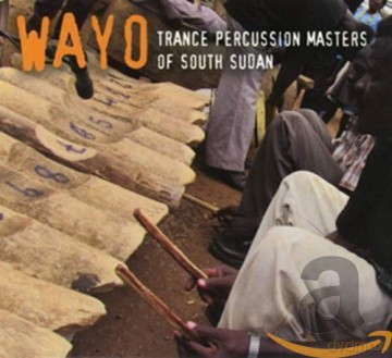 Wayo: Trance Percussion Masters of South Sudan [CD]