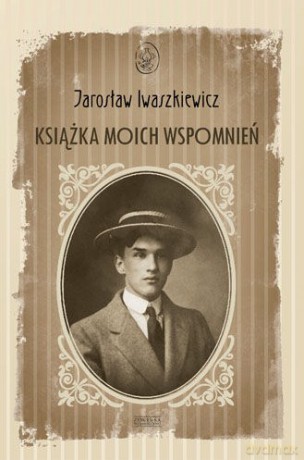 Książka Moich Wspomnień - Jarosław Iwaszkiewicz [KSIĄŻKA]