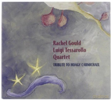 Tessarollo Gould: Tribute to Hoagy Carmichael [CD]