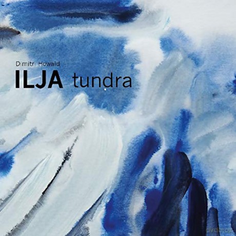 Dimitri Howald Ilja: Tundra [CD]