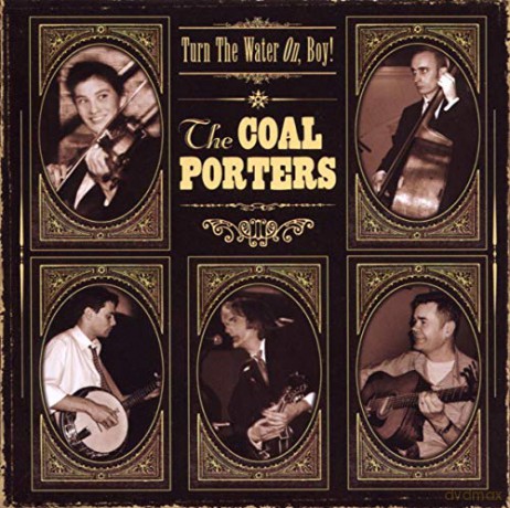 The Coal Porters: Turn the Water On, Boy! [CD]