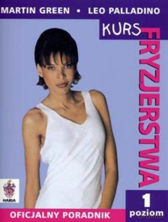 Kurs Fryzjerstwa - Poziom 1 - Martin Green [KSIĄŻKA]