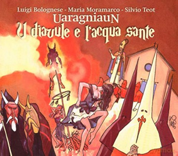 Uaragniaun: U Diavule E l'acqua Sante [CD]