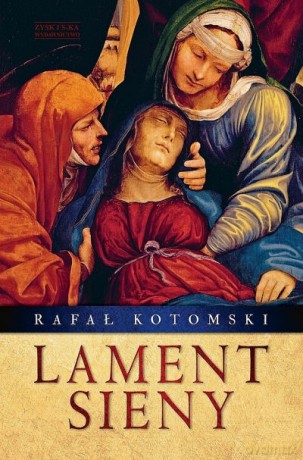 Lament Sieny - Rafał Kotomski [KSIĄŻKA]