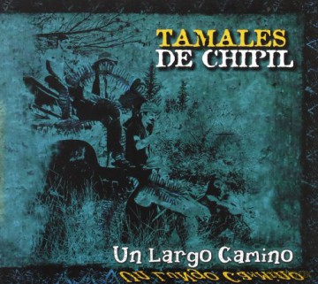 Tamales De Chipill: Un Largo Camino [CD]