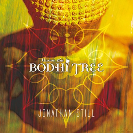 Jonathan Still: Under the Bodhi Tree [CD]