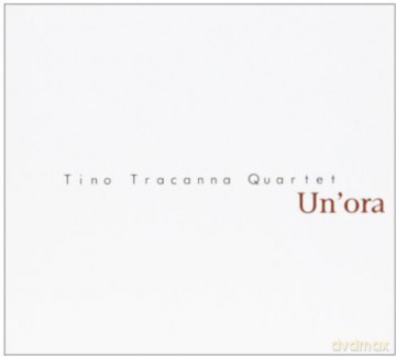 Tino Tracanna: uN'ora [CD]