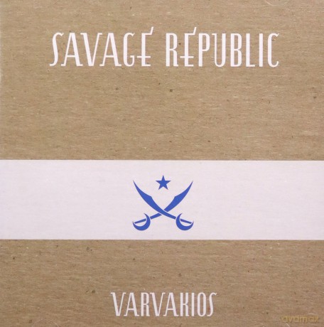 Savage Republic: Varvakios [CD]