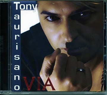 Tony Taurisano: Via [CD]