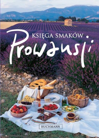 Księga Smaków Prowansji - Diane  Holuigue [KSIĄŻKA]