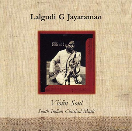 Lalgudi G. Jayaraman: Violin Soul: South Indian Classical Music [CD]