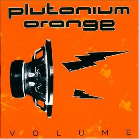 Plutonium Orange: Volume [CD]