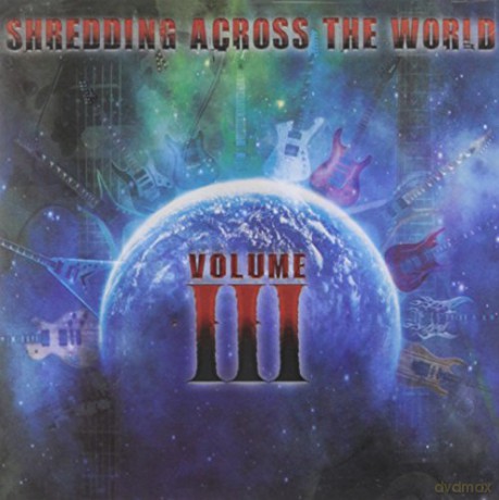 Shredding Across The World: Volume III [CD]