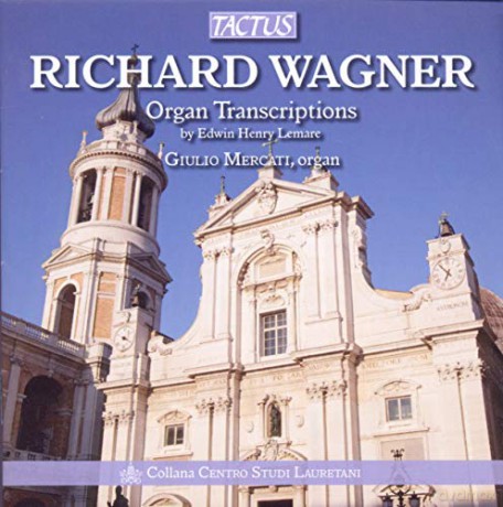 Giulio Mercati: Wagner: Organ Transcriptions by Edwin Henry Lemare [CD]