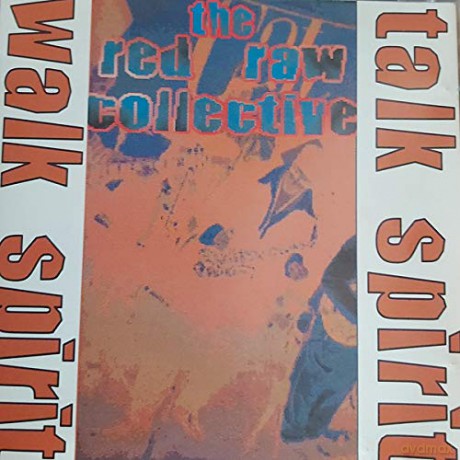 The Red Raw Collective: Walk Spirit Talk Spirit [CD]