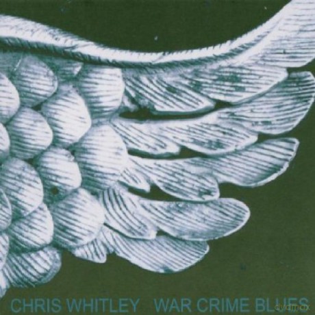 Chris Whitley: War Crime Blues [2CD]