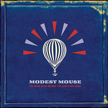 Modest Mouse: We Were Dead Before The Ship Even Sank [CD]