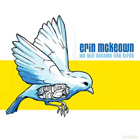 Erin Mckeown: We Will Become Like Birds [CD]