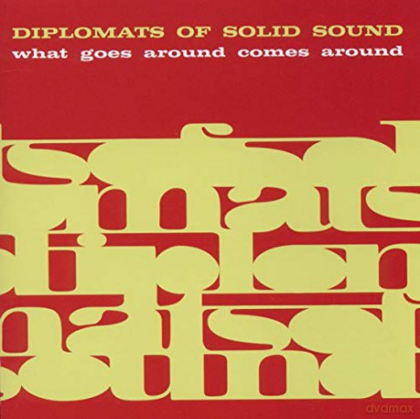 Diplomats of Solid Sound: What Goes Around Comes Around [CD]