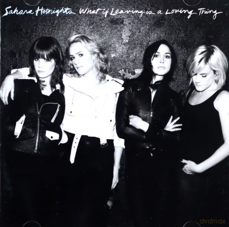 Sahara Hotnights: What if Leaving Is A [CD]