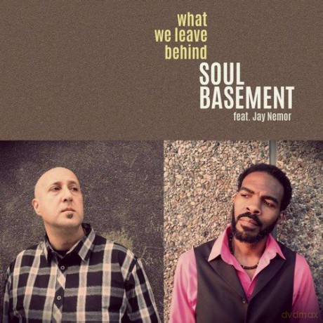 Soul Basement: What We Leave Behind [CD]