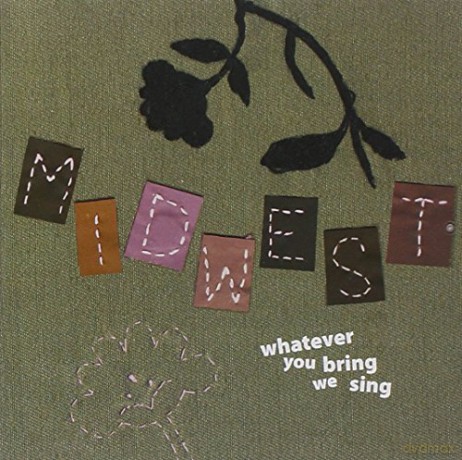 Midwest: Whatever You Bring We Sing [CD]