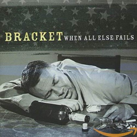 Bracket: When All Else Fails [CD]