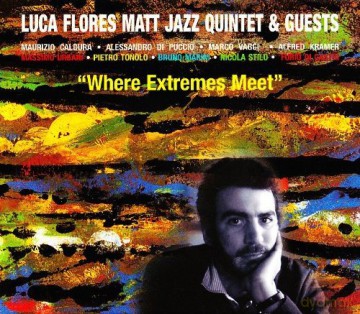 Luca Flores: Where Extremes Meet [CD]