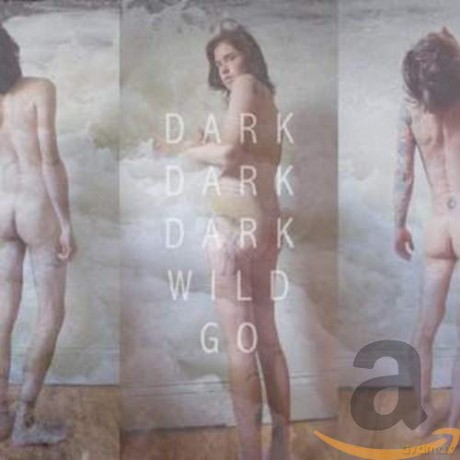Dark Dark Dark: Wild Go [2CD]