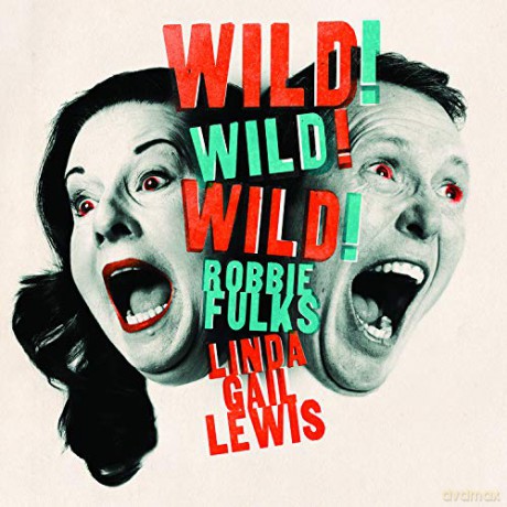 Robbie Fulks: Wild! Wild! Wild! [CD]