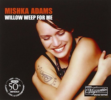 Mishka Adams: Willow Weep for Me [CD]