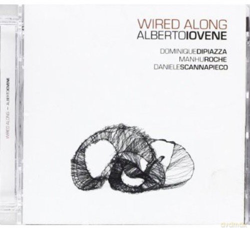 Alberto Iovene: Wired Along [CD]